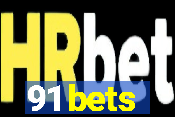 91 bets